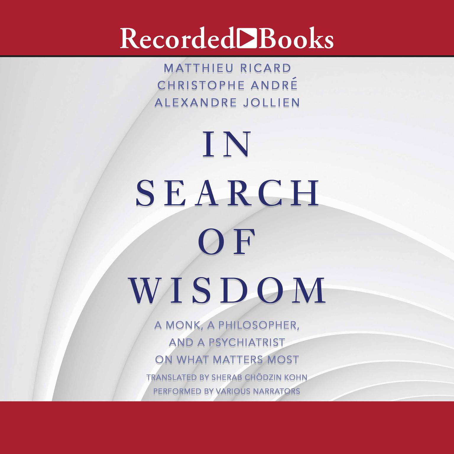 In Search of Wisdom Audiobook by Matthieu Ricard — Download Now