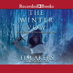 The Winter Vow Audiobook, by Tim Akers