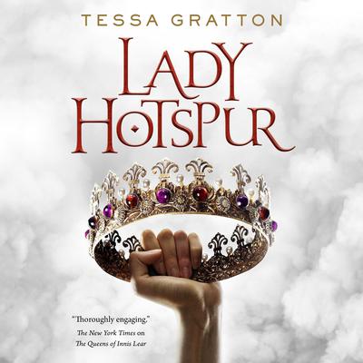 Lady Hotspur Audiobook, by Tessa Gratton