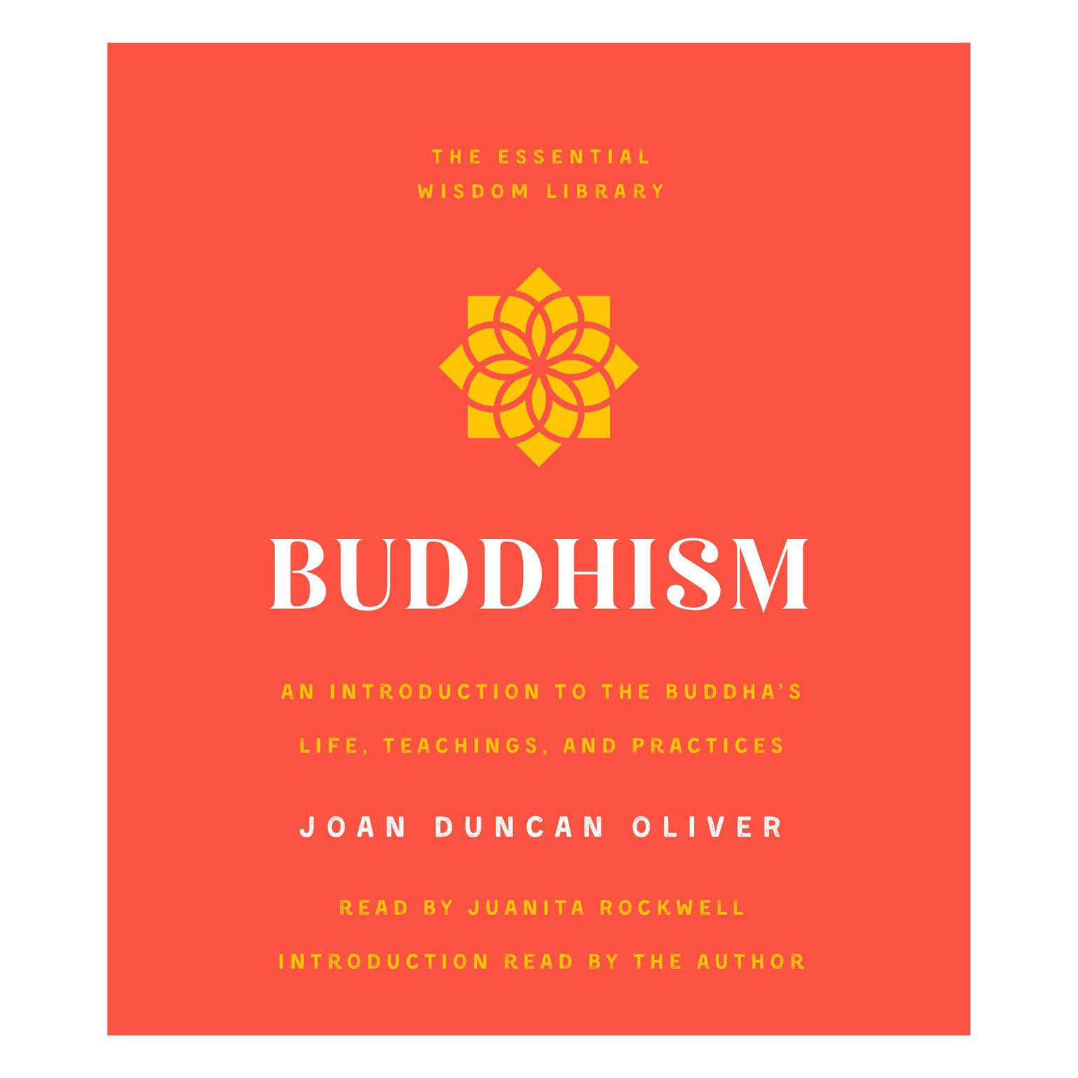 Buddhism: An Introduction to the Buddhas Life, Teachings, and Practices (The Essential Wisdom Library) Audiobook, by Joan Duncan Oliver