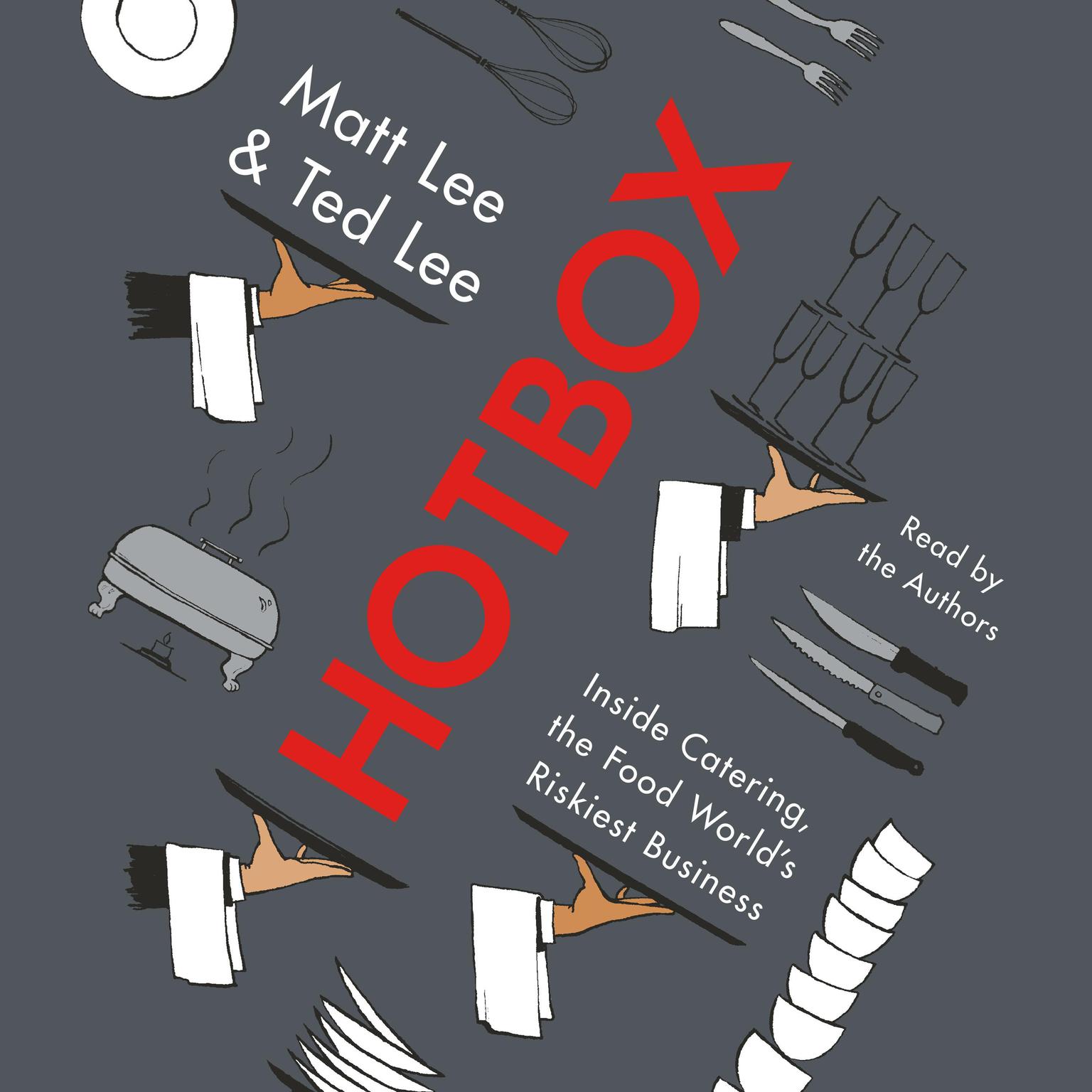 Hotbox: Inside Catering, the Food World’s Riskiest Business Audiobook