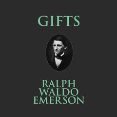 Gifts Audiobook, by Ralph Waldo Emerson