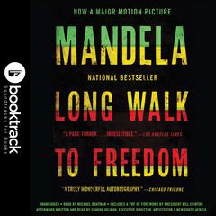 Long Walk to Freedom: Booktrack Edition Audiobook, by 