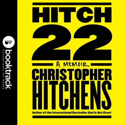 Hitch-22: A Memoir: Booktrack Edition: Booktrack Edition Audiobook, by Christopher Hitchens