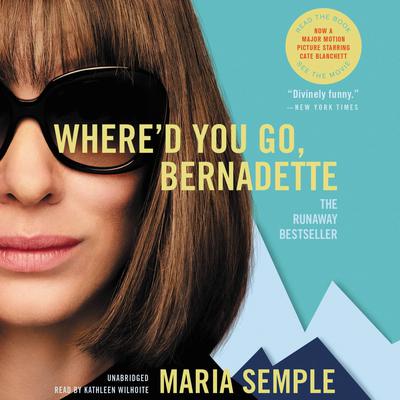 Whered You Go, Bernadette: A Novel: Booktrack Edition: Booktrack Edition Audiobook, by Maria Semple