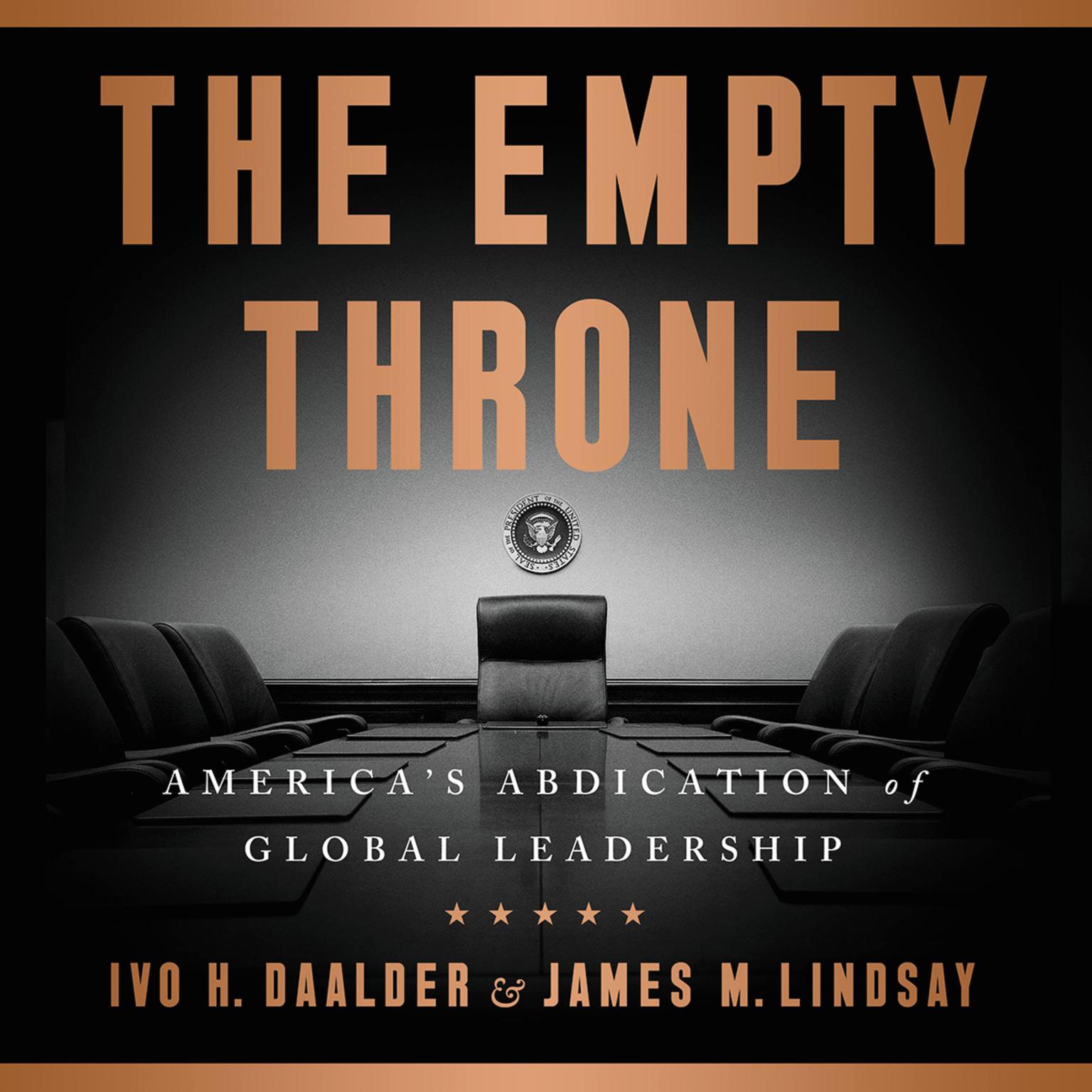 The Empty Throne: Americas Abdication of Global Leadership Audiobook, by Ivo H. Daalder