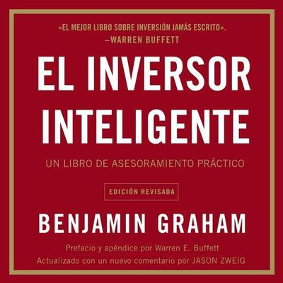 El inversor inteligente: Un libro de asesoramiento prActico Audiobook, by Benjamin Graham