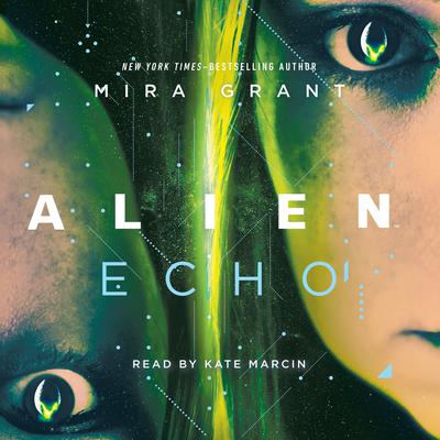 Alien: Echo: An Original Young Adult Novel of the Alien Universe Audiobook, by Mira Grant