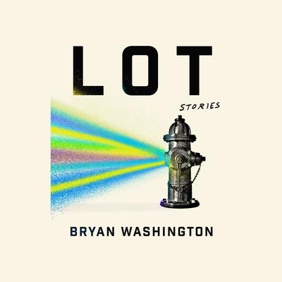 Lot: Stories Audiobook, by Bryan Washington