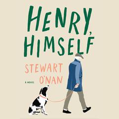 Henry, Himself: A Novel Audiobook, by Stewart O’Nan