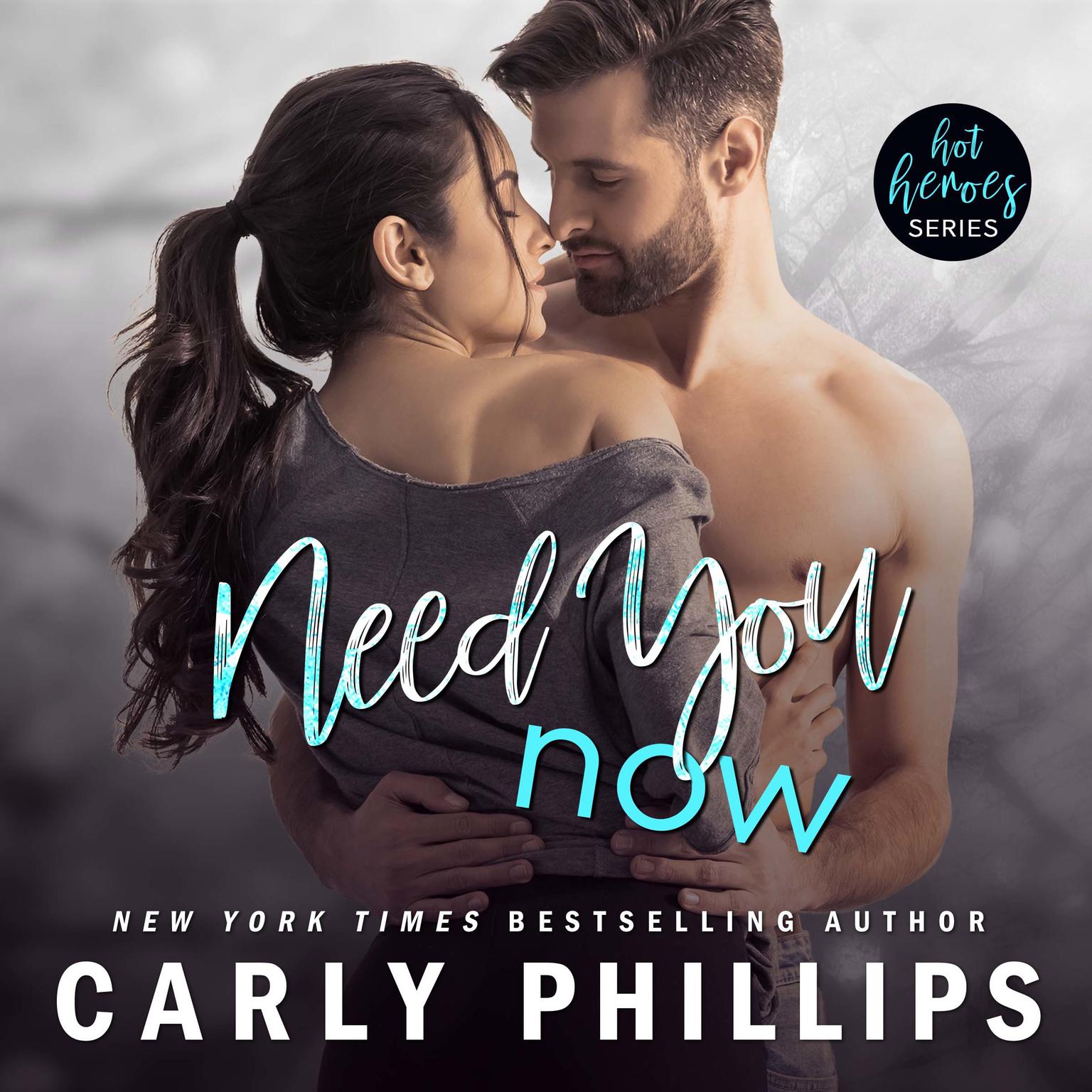Need You Now Audiobook, by Carly Phillips