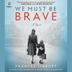We Must Be Brave Audiobook, by 