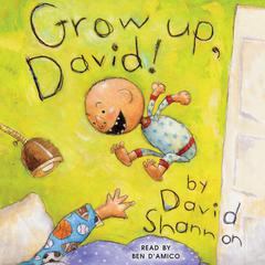 Grow Up, David! Audiobook, by David Shannon