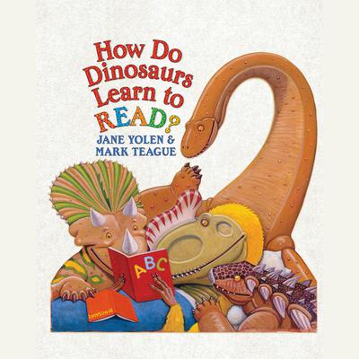 How Do Dinosaurs Learn to Read? Audibook, by Jane Yolen