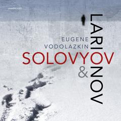 Solovyov and Larionov Audiobook, by Eugene Vodolazkin