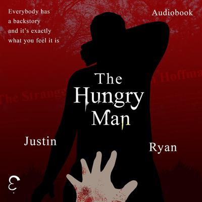 The Hungry Man Audiobook, by Justin Ryan