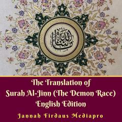 The Translation of Surah Al-Jinn (The Demon Race) English Edition Audiobook, by Jannah Firdaus Foundation