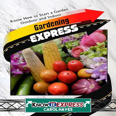 Gardening Express Audiobook, by Carol Hayes