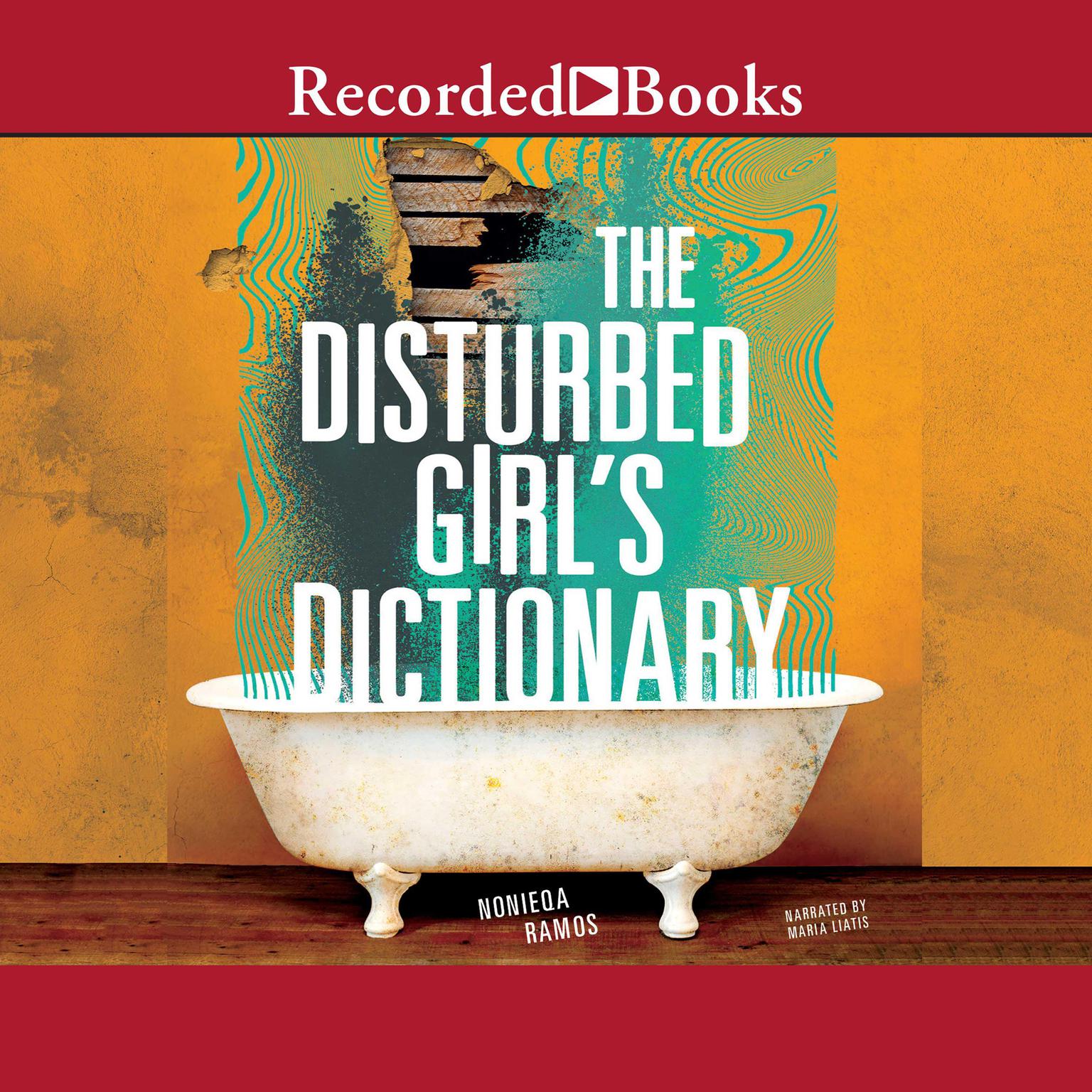 The Disturbed Girls Dictionary Audiobook, by Nonieqa Ramos