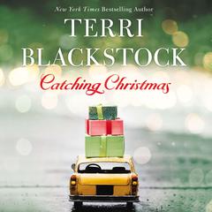 Catching Christmas Audiobook, by Terri Blackstock