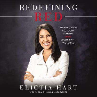 Redefining Red: Turning Your Red-Light Moments into Green-Light Victories Audiobook, by Elictia Hart