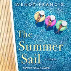 The Summer Sail: A Novel Audiobook, by Wendy Francis