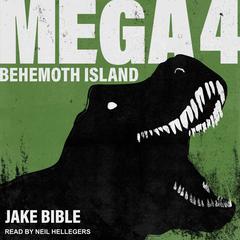 Mega 4: Behemoth Island Audiobook, by Jake Bible
