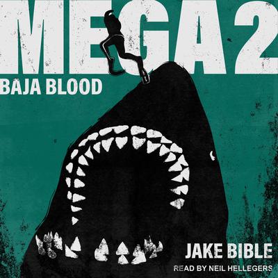 Mega 2: Baja Blood Audiobook, by Jake Bible