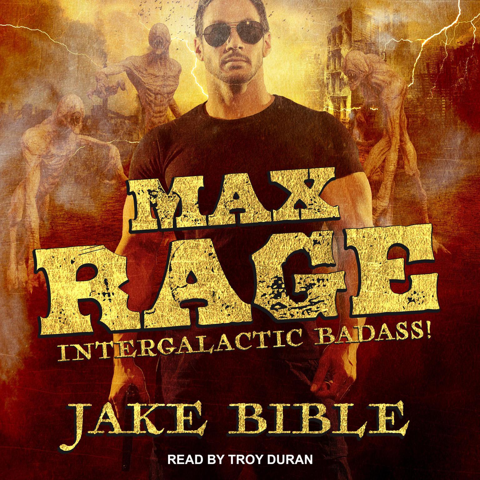Max Rage: Intergalactic Badass! Audiobook, by Jake Bible