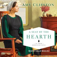 A Seat by the Hearth Audiobook, by Amy Clipston