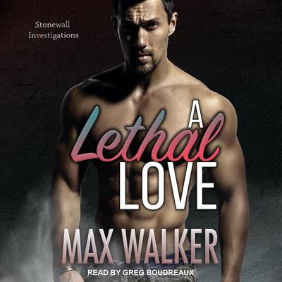 A Lethal Love  Audiobook, by Max Walker