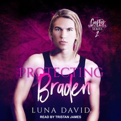 Protecting Braden Audiobook, by Luna David