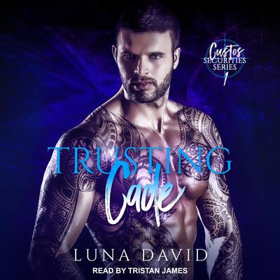 Trusting Cade Audiobook, by Luna David