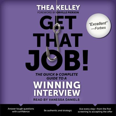 Get That Job! The Quick and Complete Guide to a Winning Interview Audiobook, by 