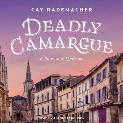 Deadly Camargue Audiobook, by Cay Rademacher
