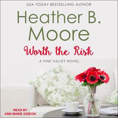Worth the Risk Audiobook, by Heather B. Moore