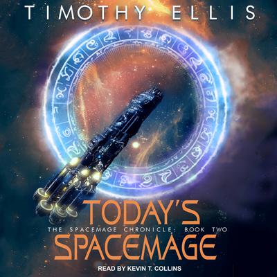 Today’s Spacemage Audiobook, by Timothy Ellis