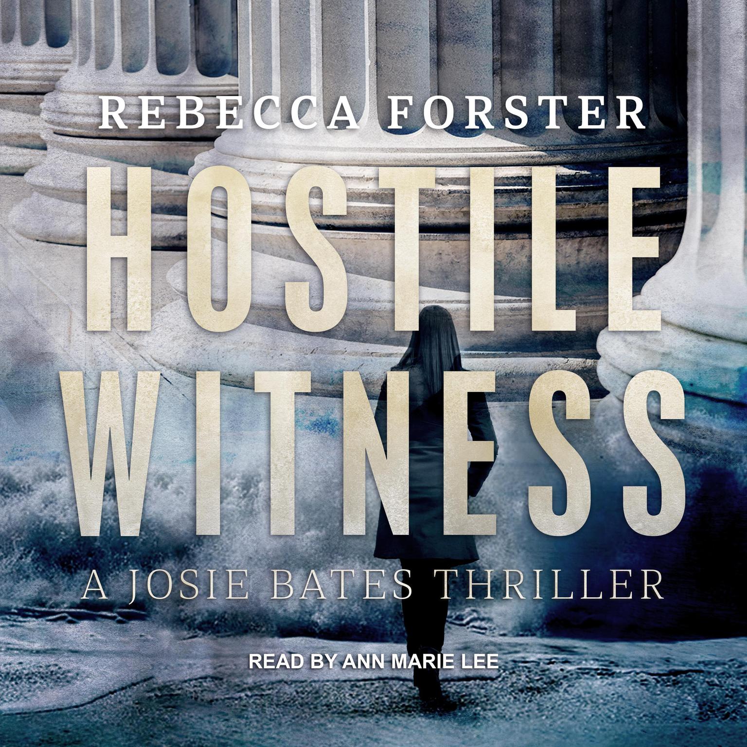 Hostile Witness: A Josie Bates Thriller Audiobook, by Rebecca Forster