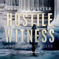 Hostile Witness: A Josie Bates Thriller Audiobook, by 
