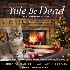 Yule Be Dead Audiobook, by Lorraine Bartlett