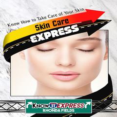 Skin Care Express Audiobook, by KnowIt Express