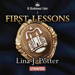 First Lessons Audiobook, by Lina J. Potter