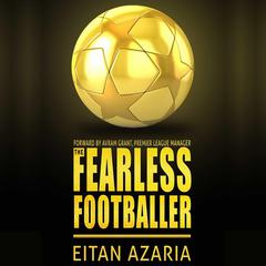 The Fearless Footballer: Playing Without Hesitation Audiobook, by Eitan Azaria