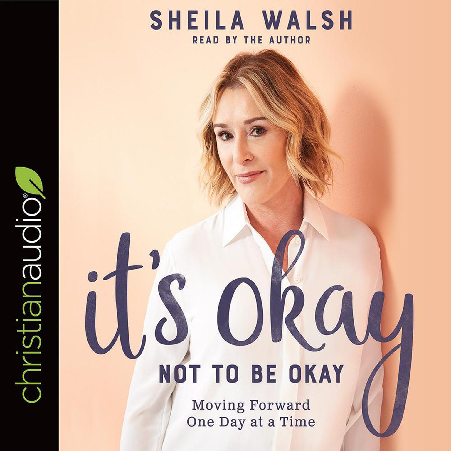 Its Okay Not to Be Okay: Moving Forward One Day at a Time Audiobook, by Sheila Walsh