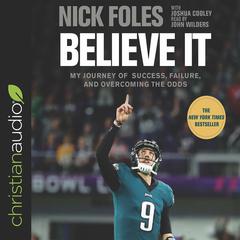Believe It: My Journey of Success, Failure, and Overcoming the Odds Audiobook, by Joshua Cooley