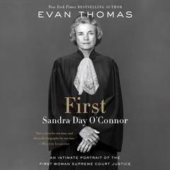 First: Sandra Day O'Connor Audiobook, by Evan Thomas