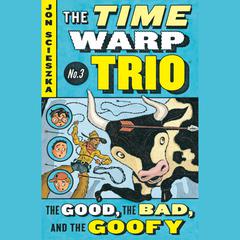 The Good, the Bad, and the Goofy #3 Audiobook, by Jon Scieszka