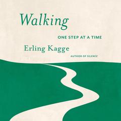 Walking: One Step At a Time Audiobook, by Erling Kagge