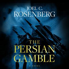 The Persian Gamble Audiobook, by Joel C. Rosenberg