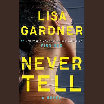 Never Tell Audiobook, by Lisa Gardner